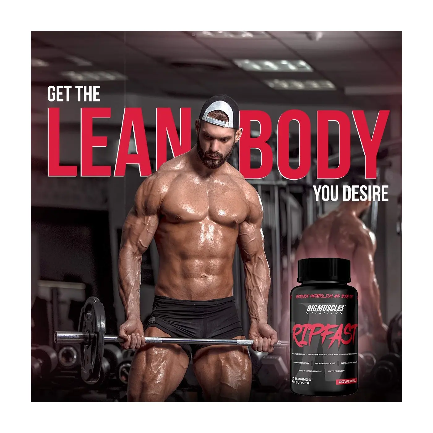Bigmuscles Nutrition RIPFAST fat burner. Text: Get the lean body you desire. Muscular man in a gym