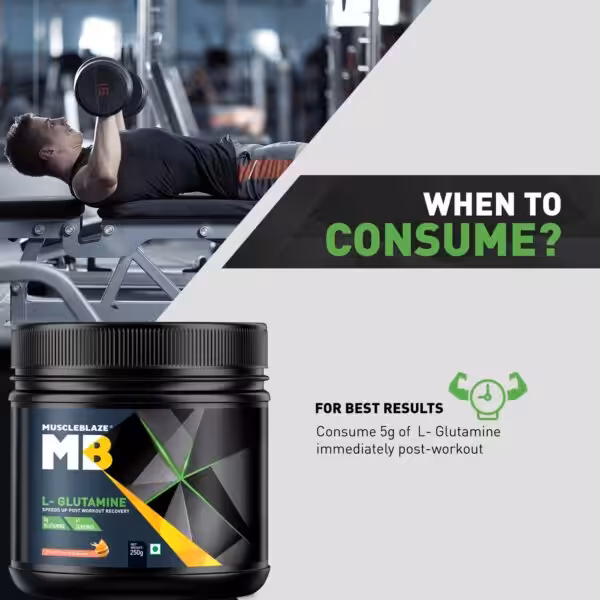 When to consume MuscleBlaze L-Glutamine: For best results, consume 5g immediately post-workout