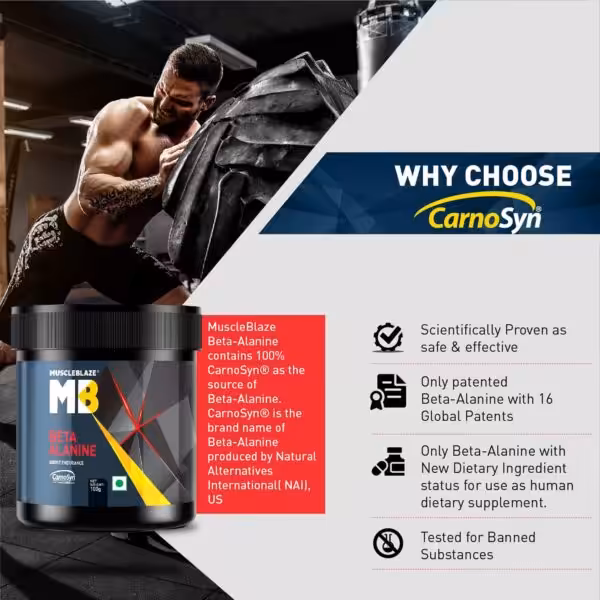 MuscleBlaze Beta-Alanine contains 100% CarnoSyn, a patented, safe, and effective ingredient tested for banned substances
