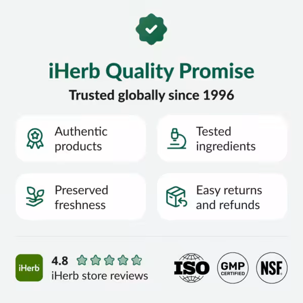 iHerb Quality Promise: trusted globally since 1996. Authentic products, tested ingredients, preserved freshness, easy returns and refunds. Rated 4.8 stars. ISO, GMP Certified, NSF certified