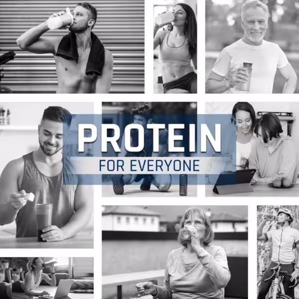 Collage of diverse people of all ages and activity levels drinking shakes. Text: Protein for Everyone