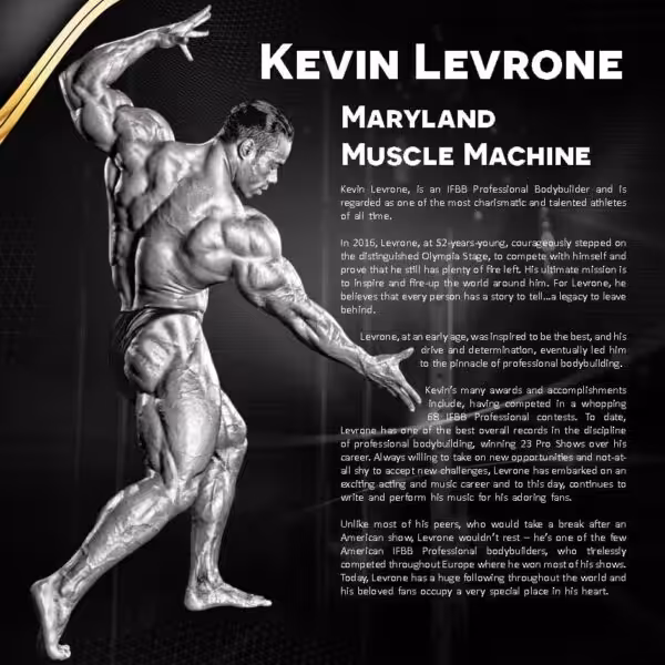 Kevin Levrone, Maryland Muscle Machine. Biography of the IFBB Pro bodybuilder, his 23 Pro Show wins, and 2016 comeback