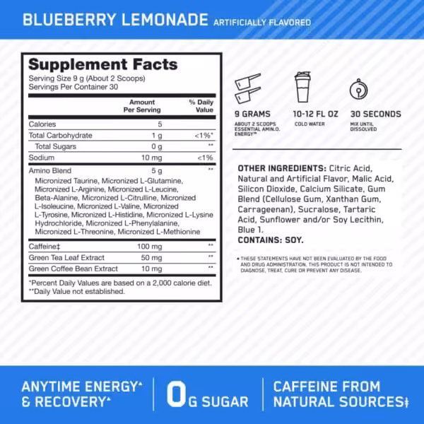 Supplement Facts for Blueberry Lemonade Essential Amin.O. Energy: 9g serving, 5 calories, 100mg caffeine, 5g amino blend, 0g sugar, 30 servings