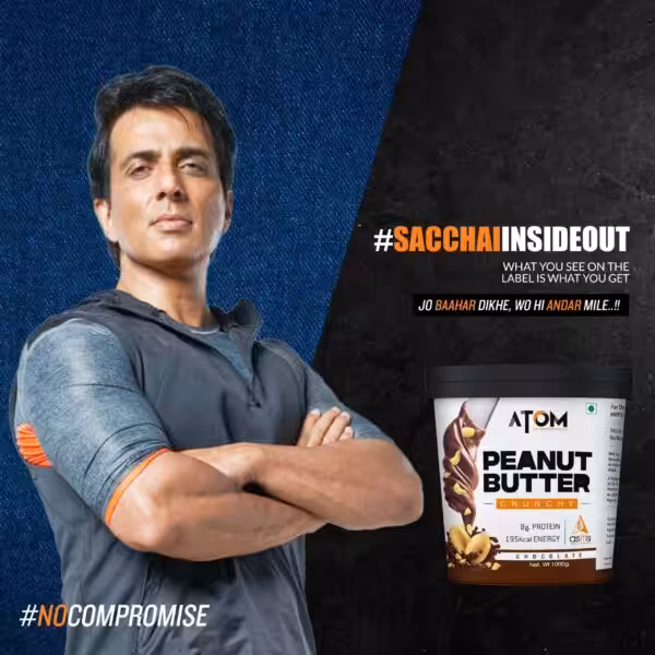 Sonu Sood endorsing ATOM Crunchy Chocolate Peanut Butter with slogans #SACCHAIINSIDEOUT and #NOCOMPROMISE