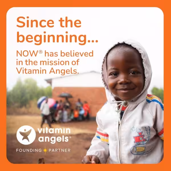 Since the beginning... NOW has believed in the mission of Vitamin Angels. Founding Partner. A smiling child