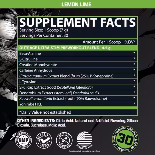 Supplement facts for Lemon Lime pre-workout: 30 servings of 4.5g Outrage Ultra-Stim Blend per container