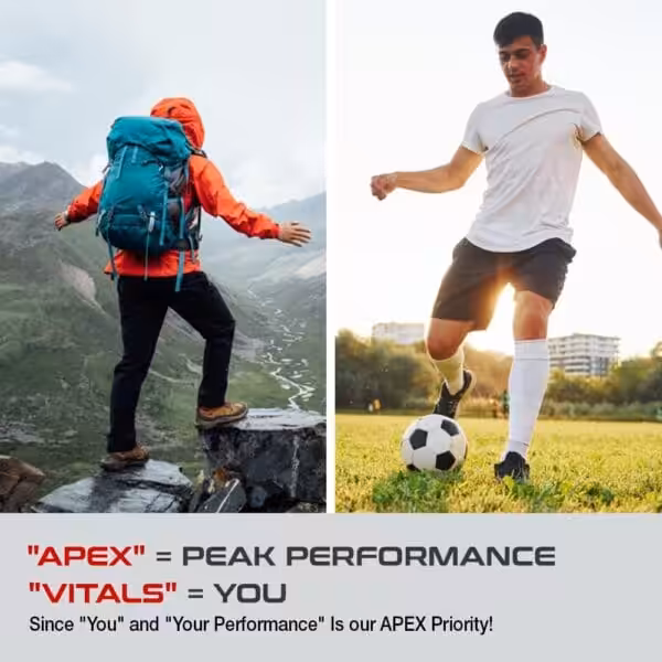 Hiker and soccer player with text: APEX = PEAK PERFORMANCE, VITALS = YOU. Since You and Your Performance Is our APEX Priority!