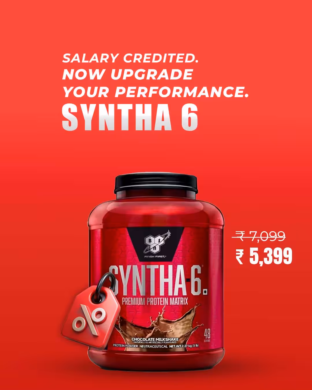 Salary credited. Now upgrade your performance. Syntha 6 protein powder on sale for ₹5,399, down from ₹7,099